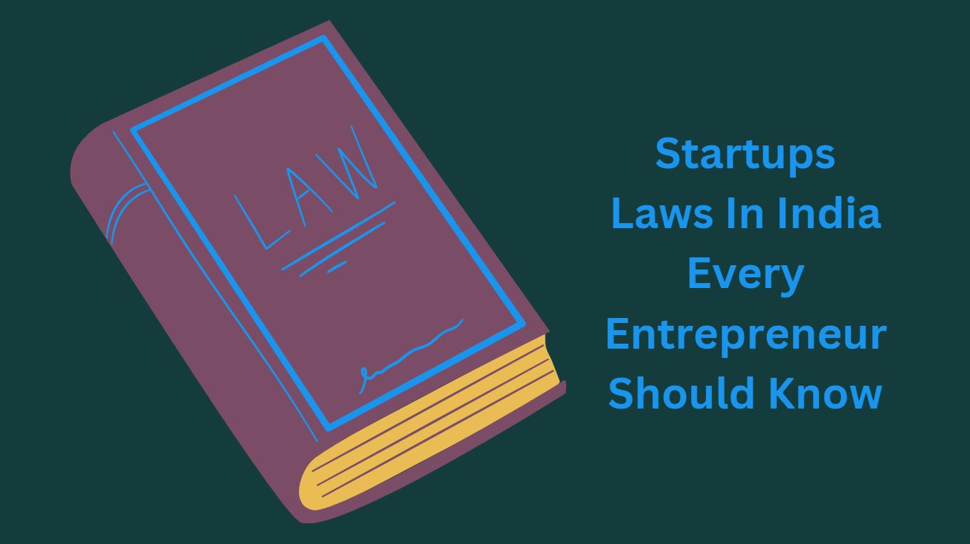 Startups Laws In India Every Entrepreneur Should Know