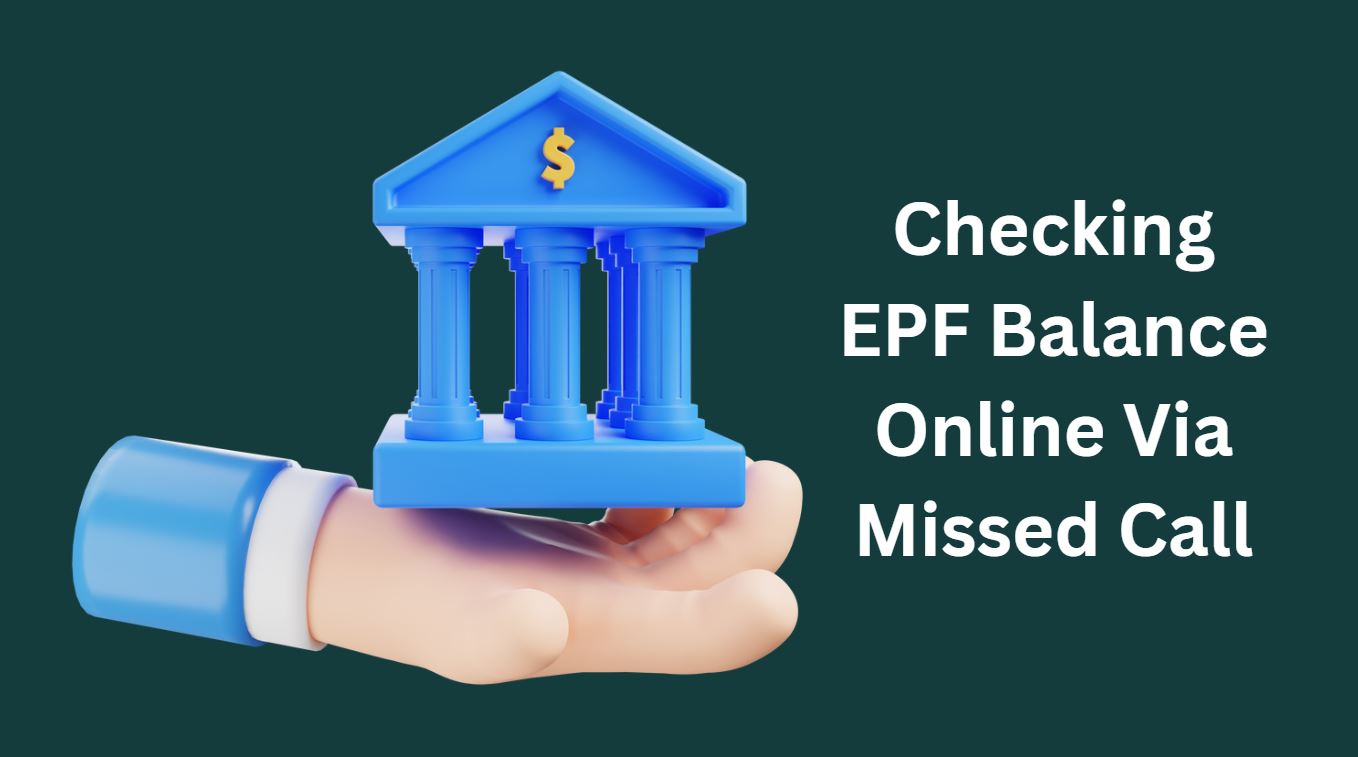 Checking EPF Balance Online Via Missed Call Really Easy