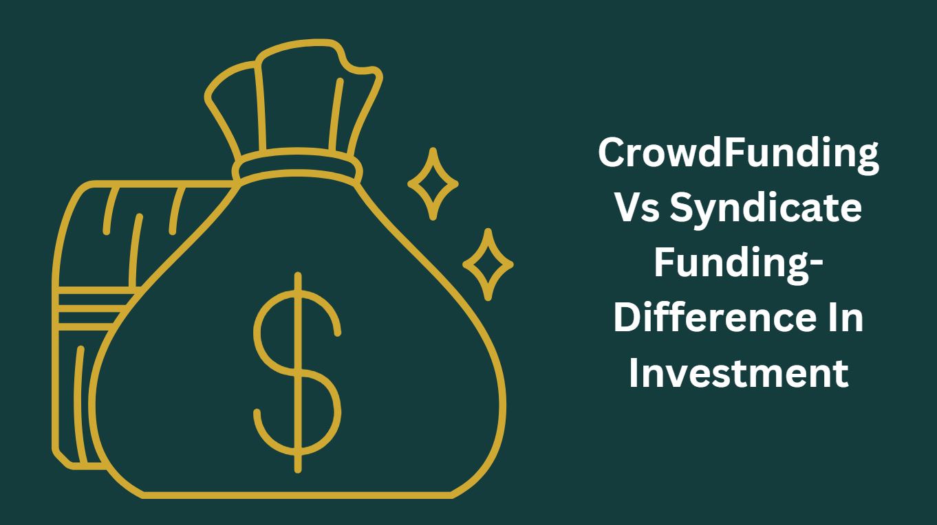 CrowdFunding Vs Syndicate Funding-Difference In Investment