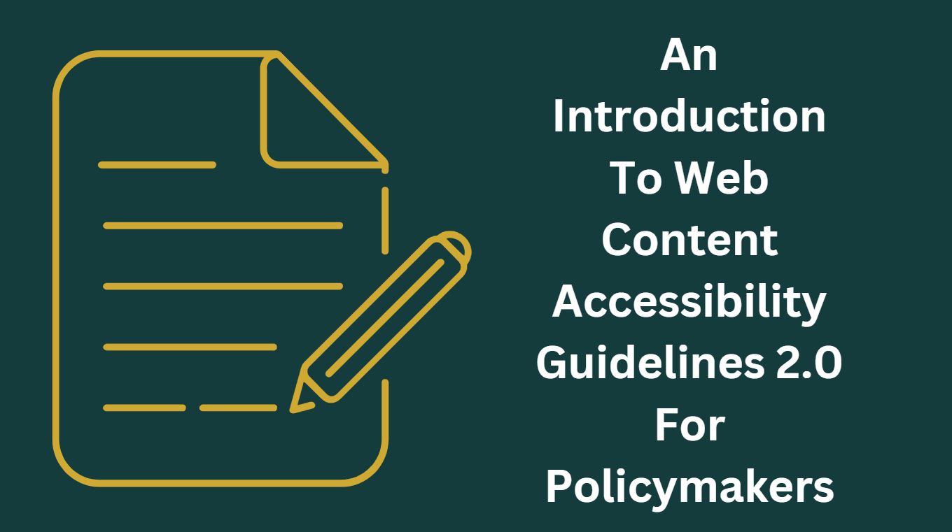 An Introduction To Web Content Accessibility Guidelines 2.0 For Policymakers