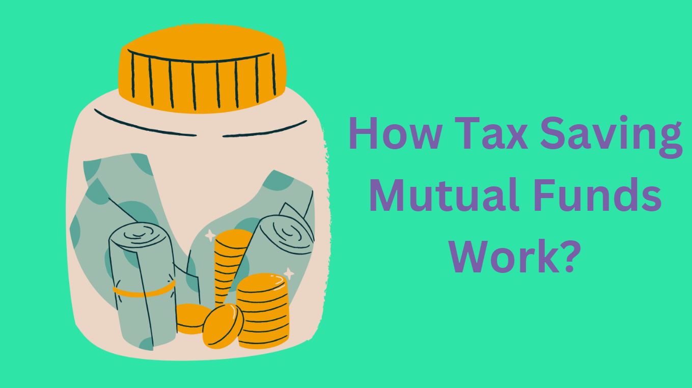 How Tax Saving Mutual Funds Work?