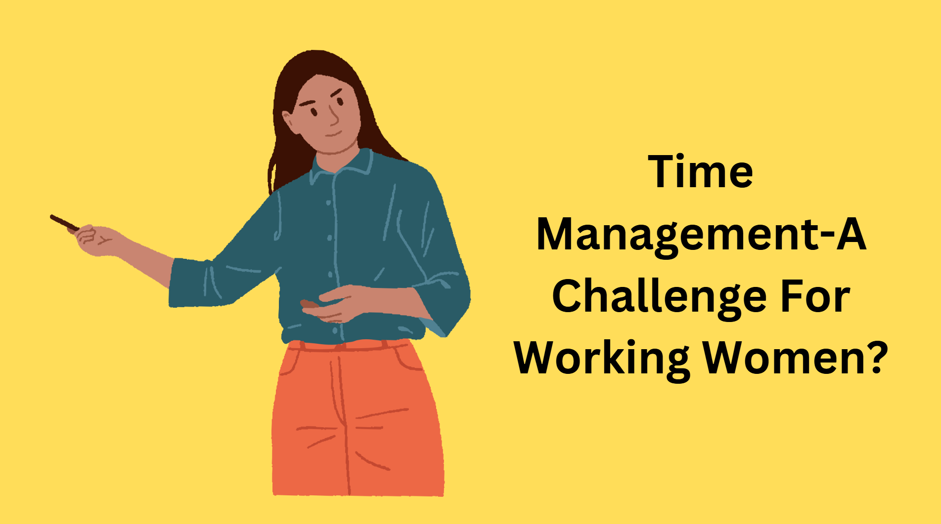 Time Management-A Challenge For Working Women?