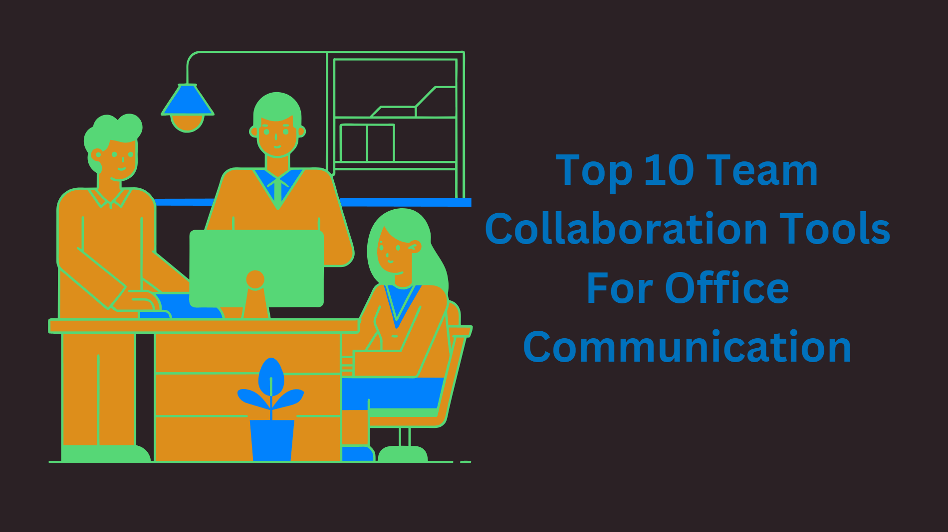 Top 10 Team Collaboration Tools For Office Communication