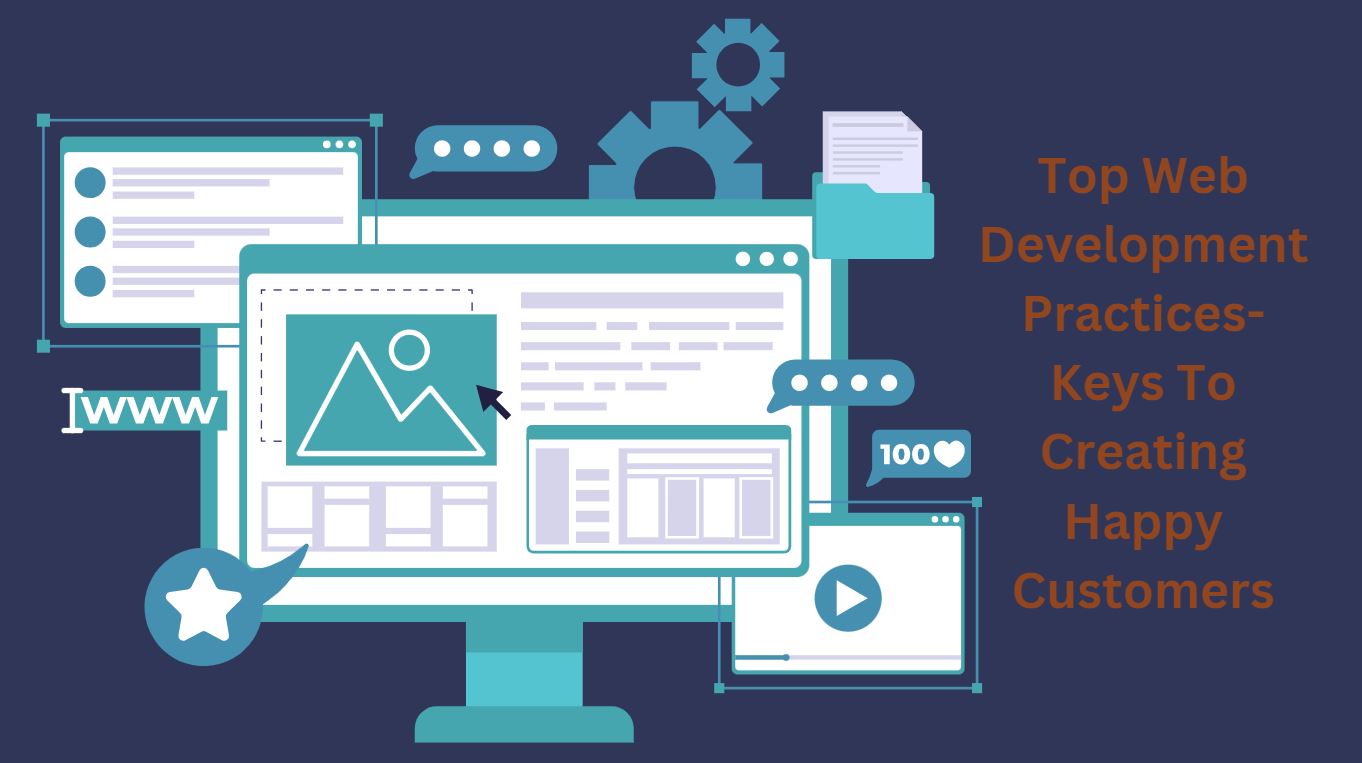 Top Web Development Practices-Keys To Creating Happy Customers