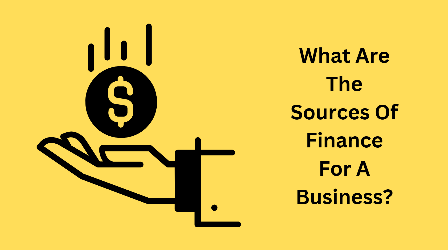 What Are The Sources Of Finance For A Business?