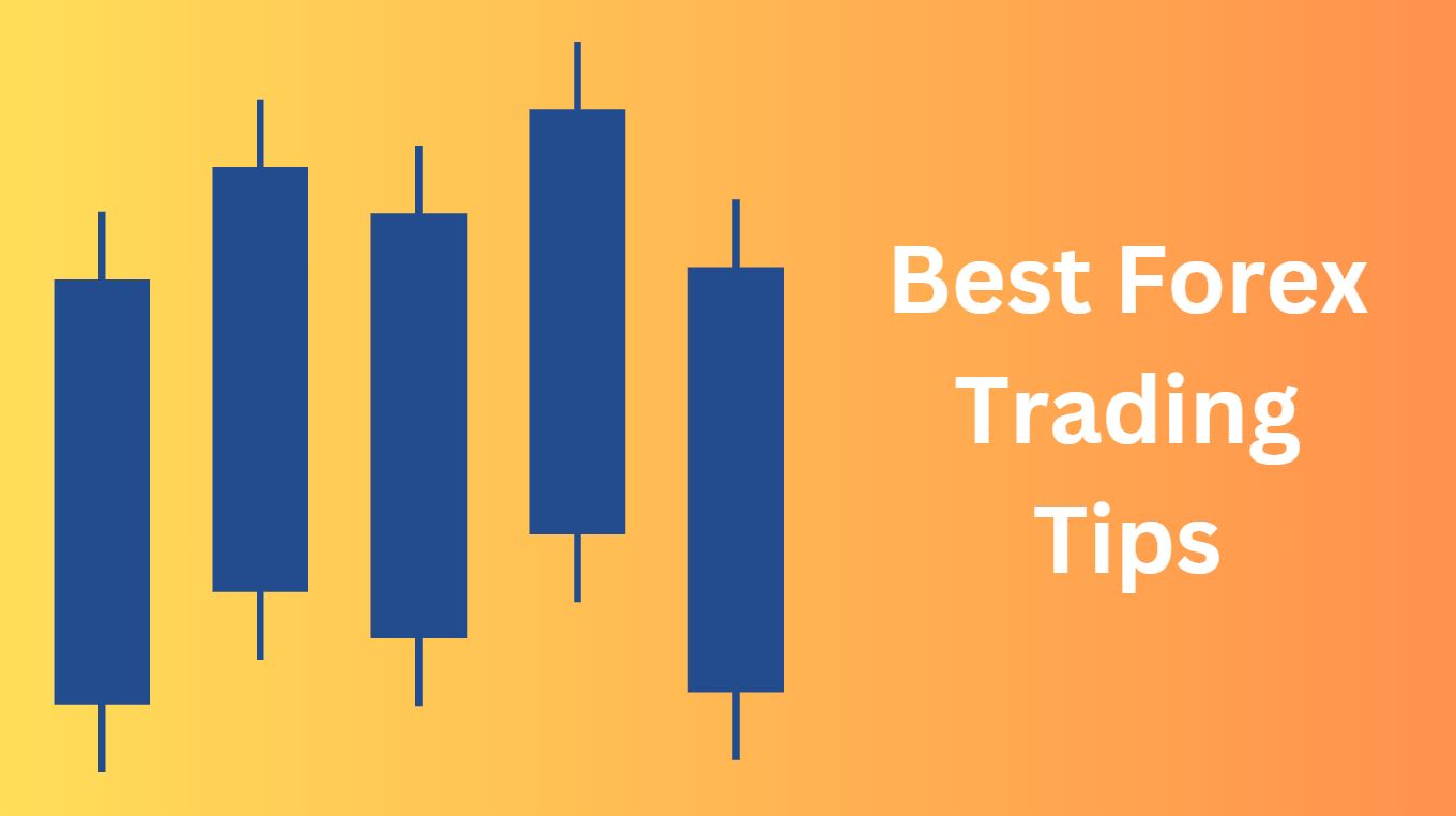 Best Forex Trading Tips