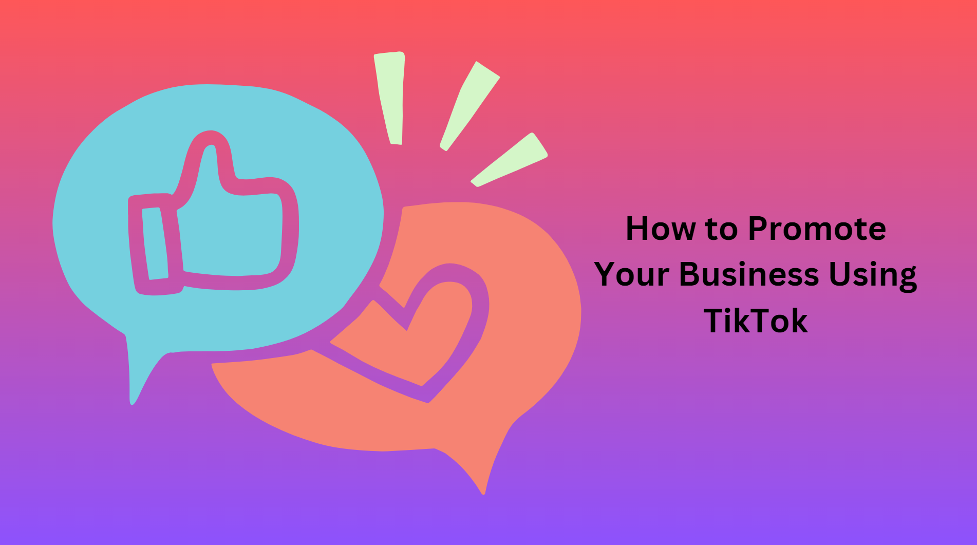 How to Promote Your Business Using TikTok