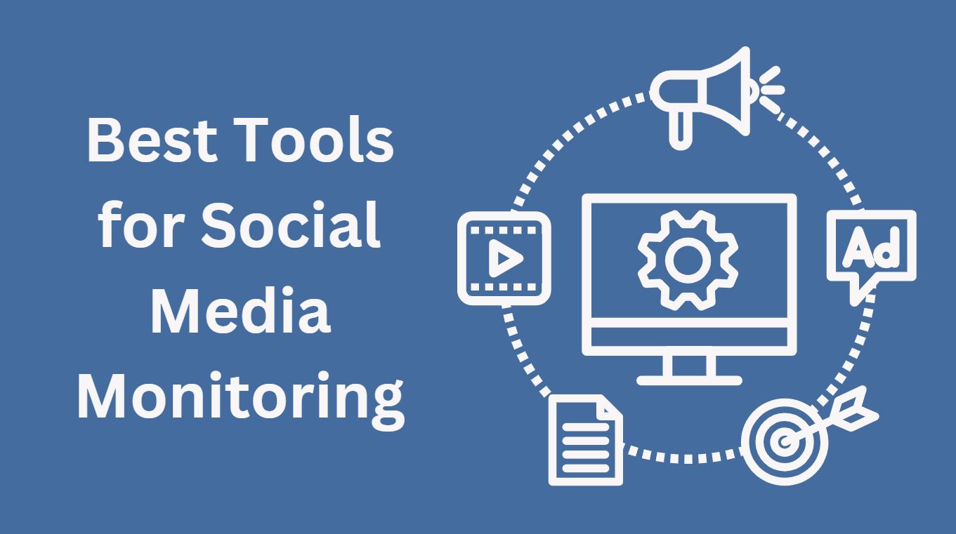 Top 5 Best Tools for Social Media Monitoring For Your Company