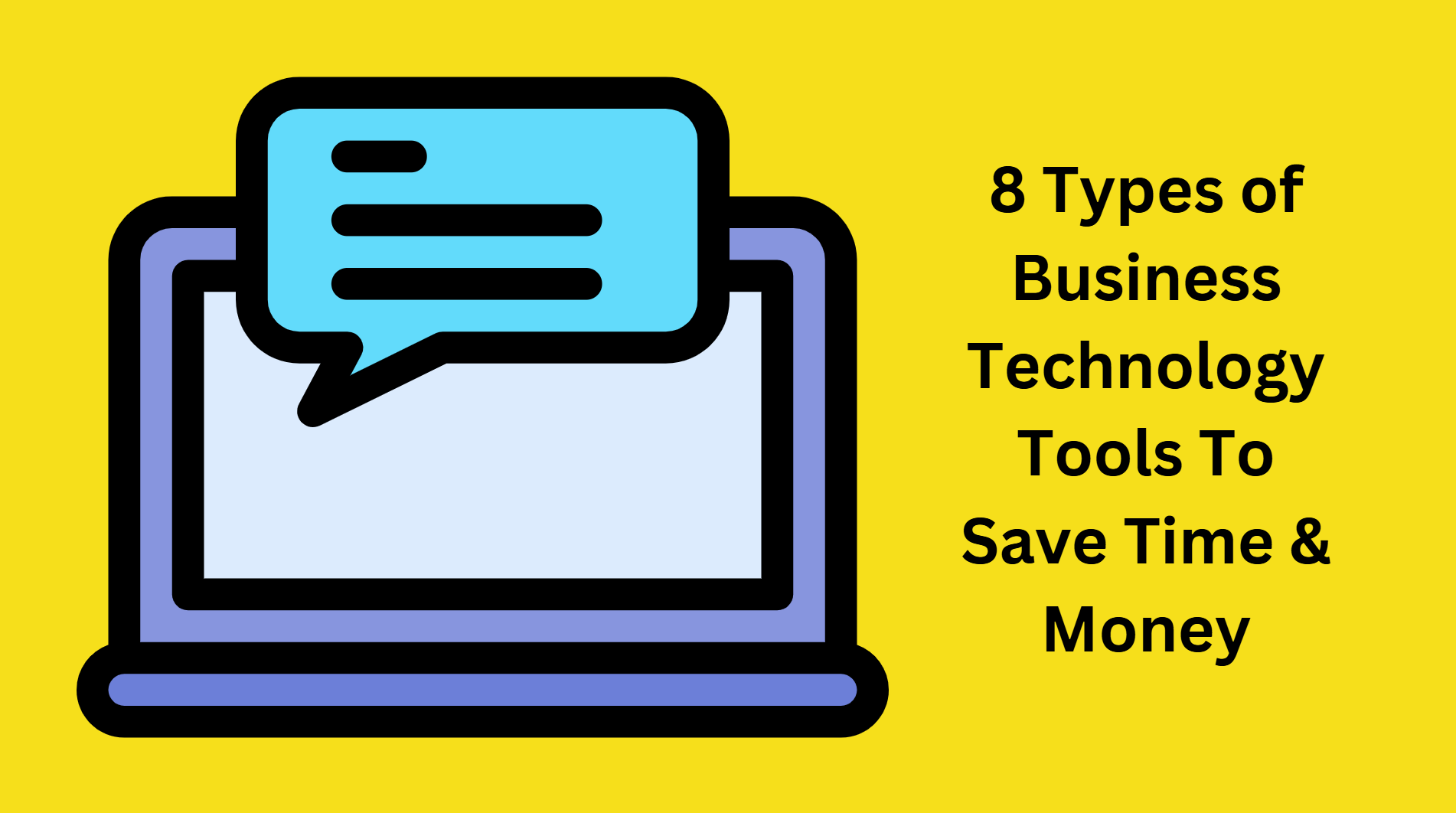 8 Types of Business Technology Tools To Save Time & Money