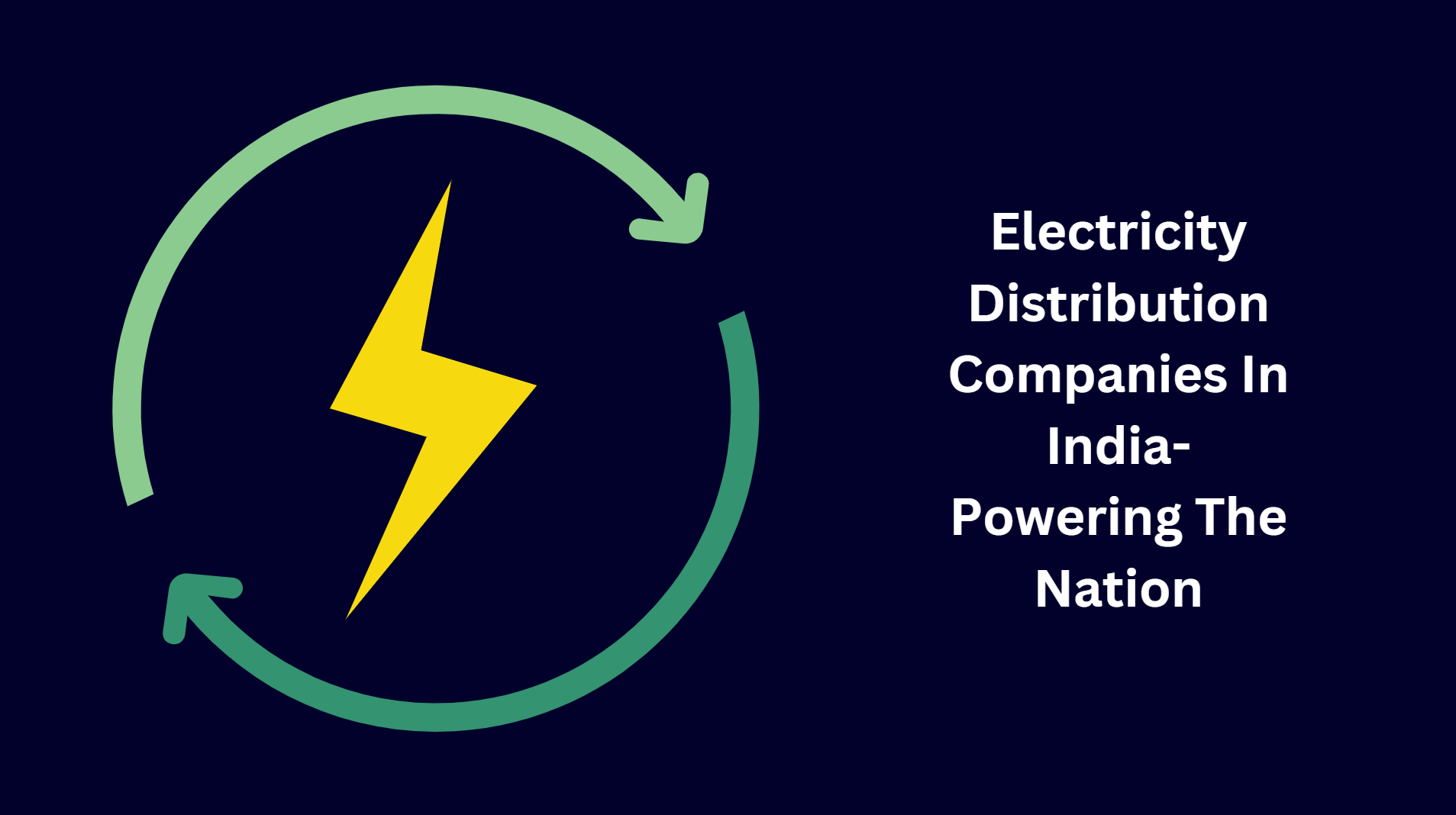 Electricity Distribution Companies In India-Powering The Nation