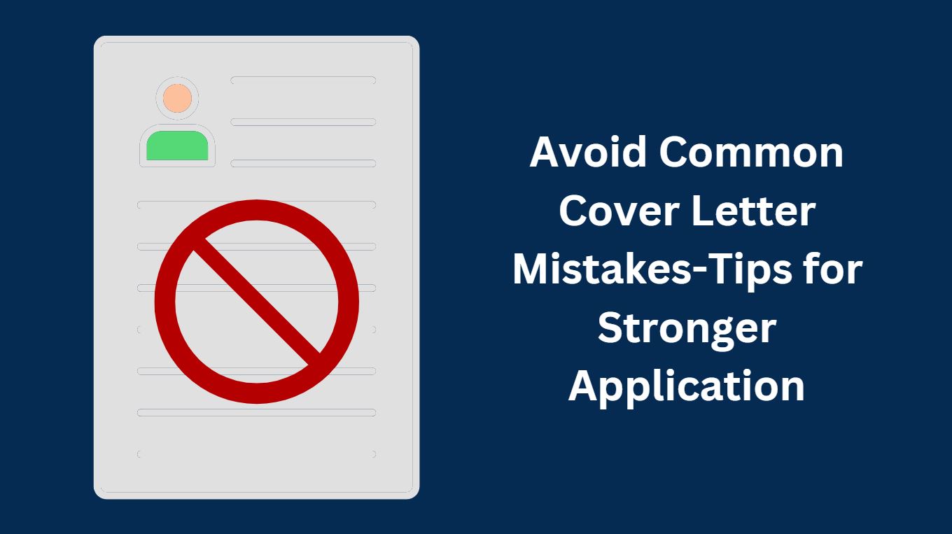 Avoid Common Cover Letter Mistakes-Tips for Stronger Application