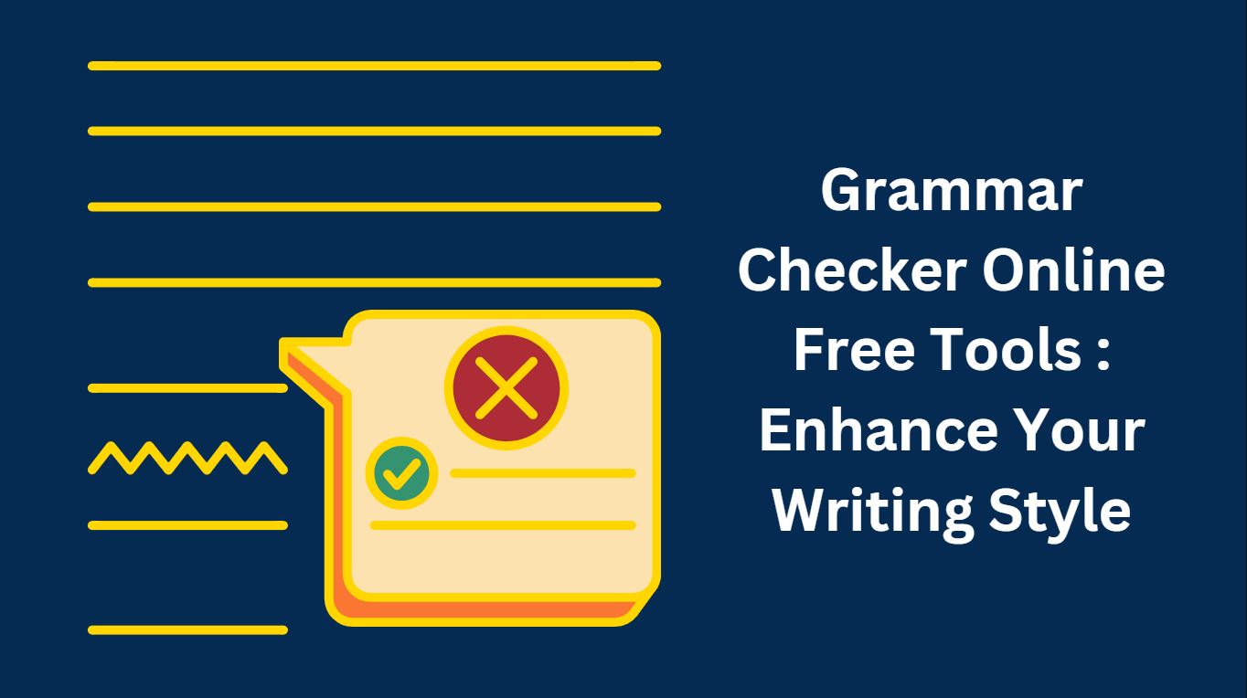 Grammar Checker Online Free Tools : Enhance Your Writing Style