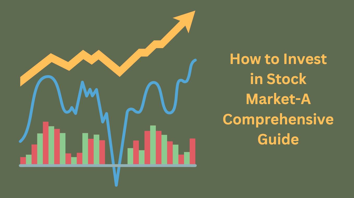 How to Invest in Stock Market-A Comprehensive Guide