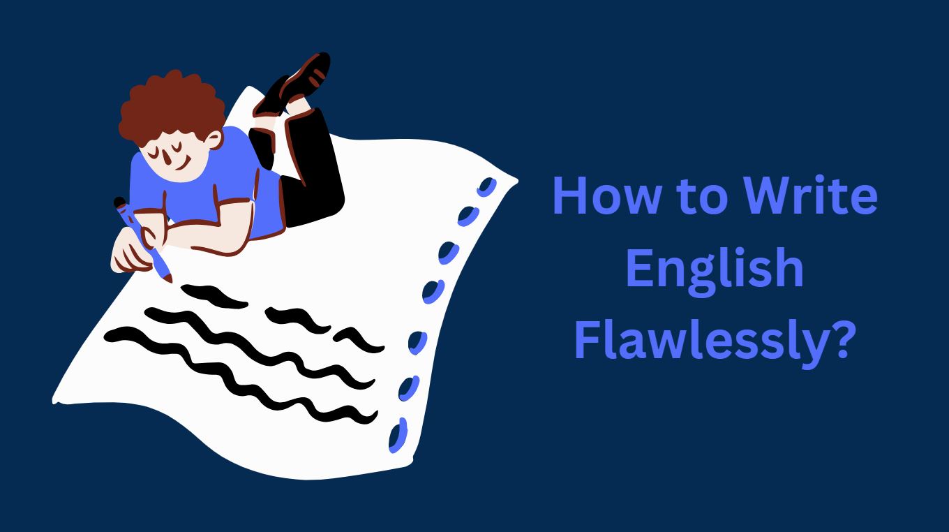 How to Write English Flawlessly?