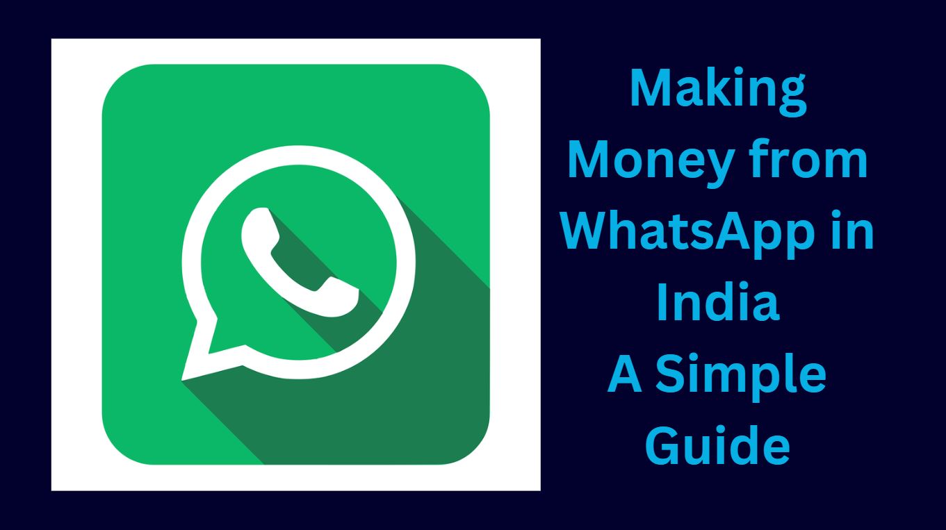 Making Money from WhatsApp in India-A Simple Guide