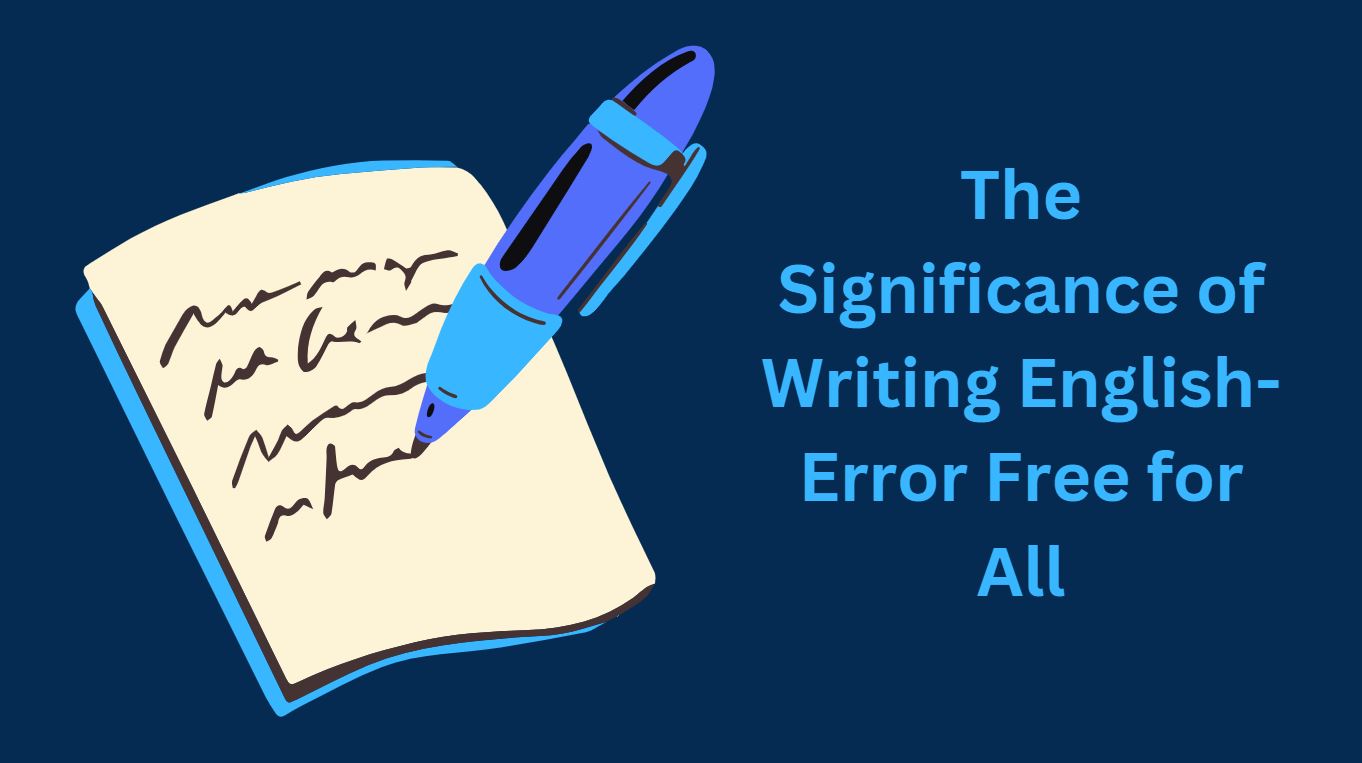 The Significance of Writing English-Error Free for All