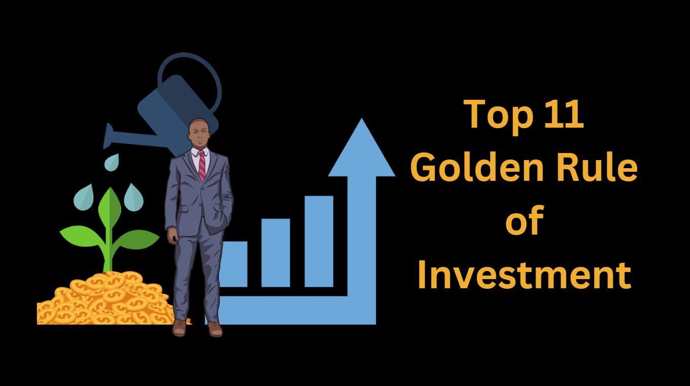 Top 11 Golden Rule of Investment: A Simple Guide for Success